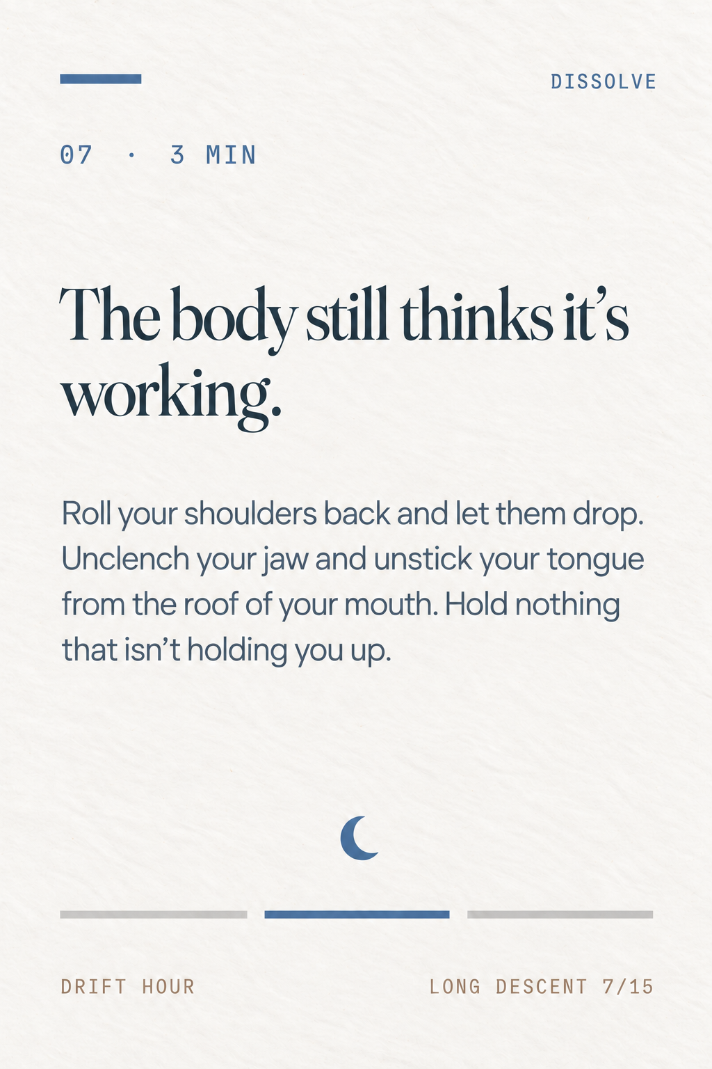 Card 07 from the core deck — The body still thinks it's working.