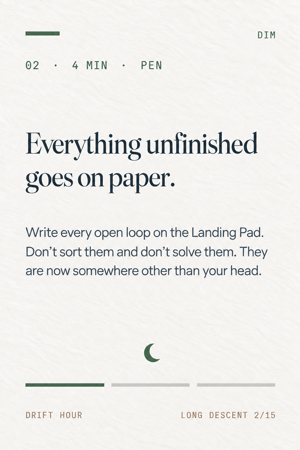 Card 02 from the core deck — Everything unfinished goes on paper.